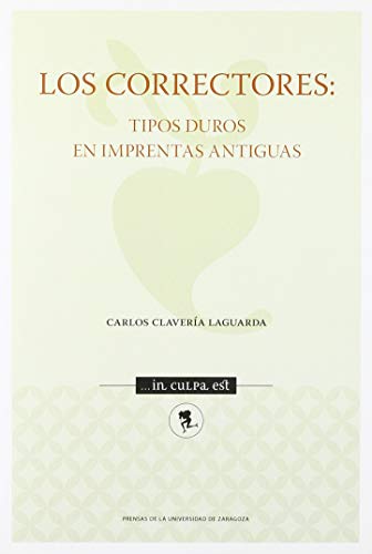 Beispielbild fr LOS CORRECTORES: TIPOS DUROS EN IMPRENTAS ANTIGUAS zum Verkauf von KALAMO LIBROS, S.L.