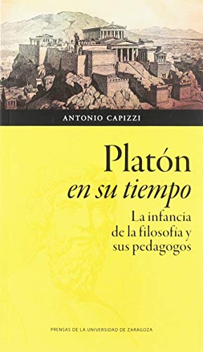 Imagen de archivo de PLATN EN SU TIEMPO: LA INFANCIA DE LA FILOSOFA Y SUS PEDAGOGOS a la venta por KALAMO LIBROS, S.L.