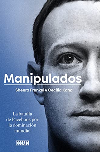 Stock image for Manipulados: La batalla de Facebook por la dominaci n mundial / An Ugly Truth: Inside Facebook's Battle for Domination (Spanish Edition) for sale by Bookmonger.Ltd