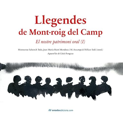 Stock image for Llegendes de Mont-roig del Camp: El nostre patrimoni oral for sale by AG Library