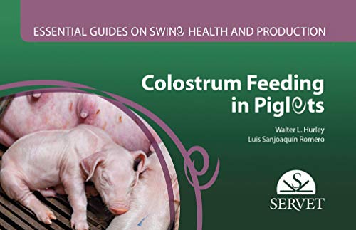 Imagen de archivo de Colostrum Feeding in Piglets (Essential guides on swine health and production) a la venta por GreatBookPrices