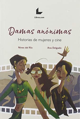 Beispielbild fr Damas annimas: historias de mujeres y cine zum Verkauf von AG Library