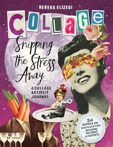 Beispielbild fr Snipping the Stress Away: A Collage Activity Journal zum Verkauf von medimops