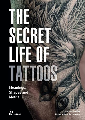 Beispielbild fr The Secret Life of Tattoos: Meanings, Shapes and Motifs zum Verkauf von Red's Corner LLC