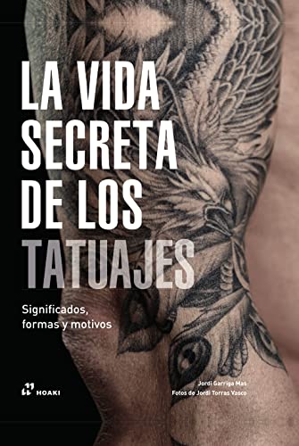 Beispielbild fr La vida secreta de los tatuajes. Significados, formas y motivos zum Verkauf von medimops