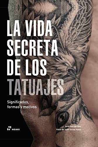 Stock image for La vida secreta de los tatuajes. Significados, formas y motivos for sale by medimops