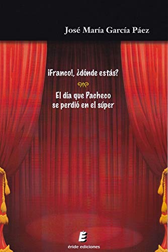 Beispielbild fr FRANCO!, DONDE ESTAS? / EL DIA QUE PACHECO SE PERDIO EN EL SUPER. zum Verkauf von KALAMO LIBROS, S.L.