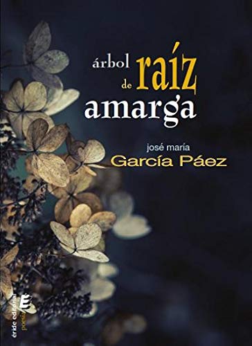 Beispielbild fr ARBOL DE RAIZ AMARGA. zum Verkauf von KALAMO LIBROS, S.L.