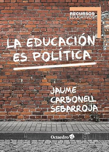 Imagen de archivo de LA EDUCACION ES POLITICA a la venta por KALAMO LIBROS, S.L.