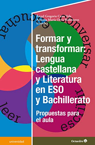 Stock image for Formar y transformar: Lengua castellana y LIteratura en la ESO y Bachillerato for sale by AG Library