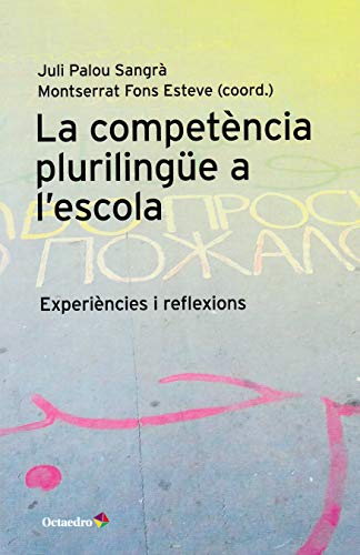 9788417667955: La competncia plurilinge a l'escola. Experincies i reflexions