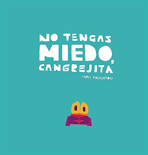 

No tengas miedo, Cangrejita (Junior Library Guild Selection) (Spanish Edition)