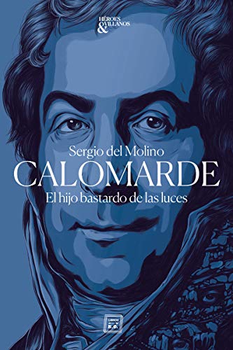 Beispielbild fr Calomarde: El hijo bastardo de las luces (Hroes y villanos, Band 1) zum Verkauf von medimops