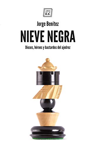Beispielbild fr Nieve negra: Dioses, hroes y bastardos del ajedrez zum Verkauf von medimops