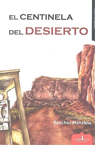 Imagen de archivo de EL CENTINELA DEL DESIERTO a la venta por KALAMO LIBROS, S.L.