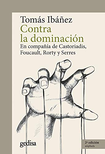 9788417690748: Contra la dominacin: En compaa de Castoriadis, Foucault, Rorty y Serres (Spanish Edition)