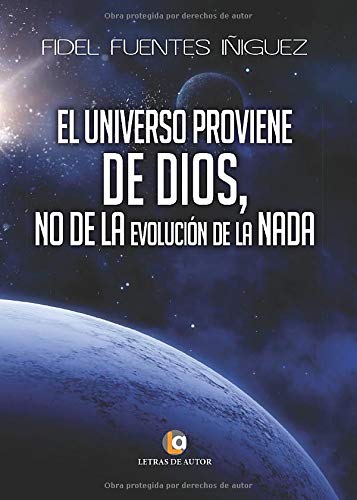 Stock image for El universo proviene de Dios, no de la evolucin de la nada (Spanish Edition) for sale by Iridium_Books