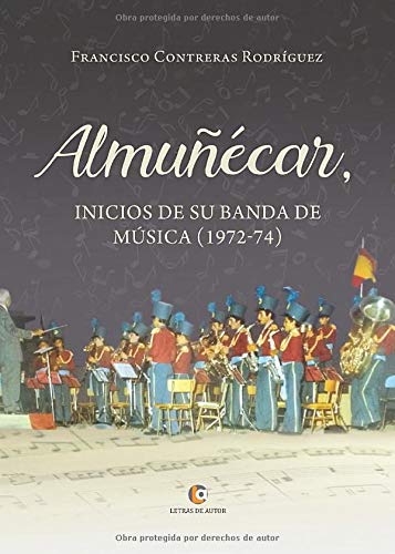 Stock image for ALMUCAR, INICIOS DE SU BANDA DE MSICA (1972-74) (Spanish Edition) for sale by Iridium_Books
