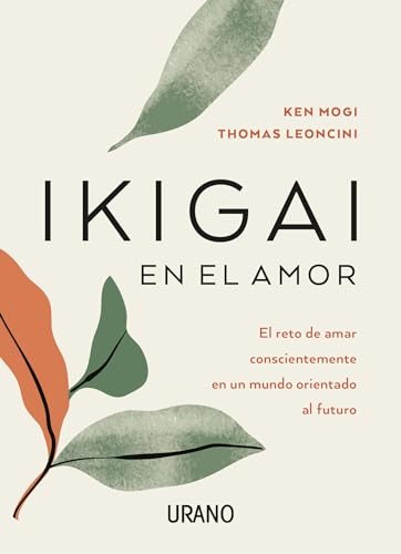 Stock image for Ikigai en el amor: El reto de amar conscientemente en un mundo orientado al futuro (Spanish Edition) for sale by Books Unplugged