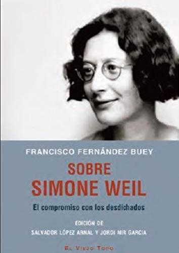 Beispielbild fr Sobre Simone Weil: El compromiso con los desdichados zum Verkauf von AG Library