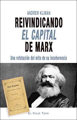 9788417700584: Reivindicando El Capital de Marx: Una refutacin del mito de su incoherencia