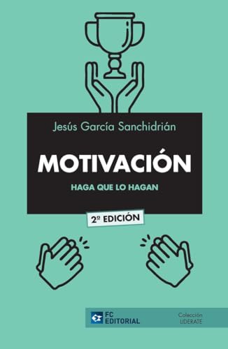 Stock image for MOTIVACION HAGA QUE LO HAGAN 2ED for sale by Siglo Actual libros