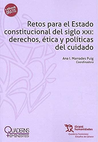 9788417706128: Retos para el Estado constitucional del siglo XXi: derechos, tica y polticas del cuidado (Quaderns Feministes) (Spanish Edition)