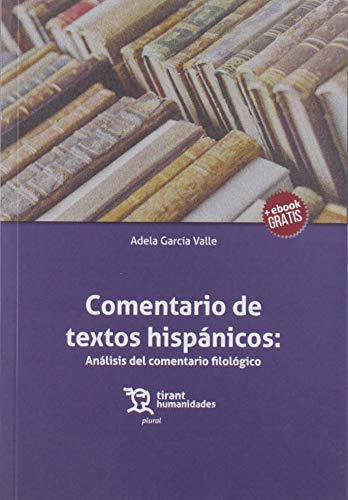 Imagen de archivo de COMENTARIO DE TEXTOS HISPNICOS: ANLISIS DEL COMENTARIO FILOLGICO a la venta por KALAMO LIBROS, S.L.