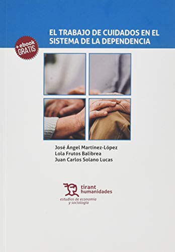 Stock image for EL TRABAJO DE CUIDADOS EN EL SISTEMA DE LA DEPENDENCIA for sale by KALAMO LIBROS, S.L.