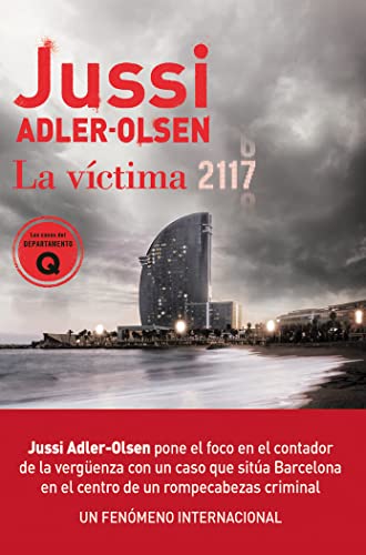 Stock image for La vctima 2117: Un caso que sita Barcelona en el centro de un rompecabezas criminal (MAEVA noir) Adler-Olsen, Jussi and Mendizabal Sarasua, Juan Mari for sale by VANLIBER