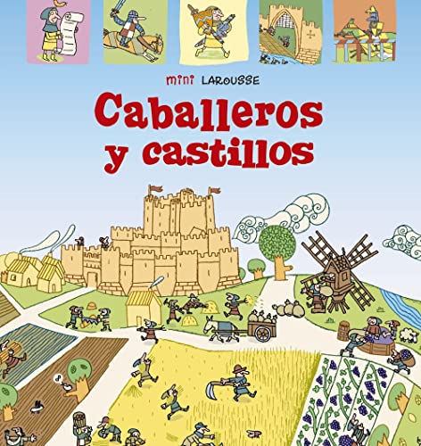 Imagen de archivo de Caballeros y Castillos (LAROUSSE - Infantil / Juvenil - Castellano - A partir de 5/6 aos - Coleccin Mini Larousse) a la venta por medimops