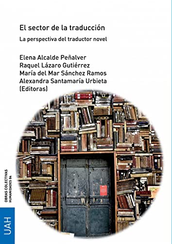 9788417729172: El Sector De La Traduccin.La Perspectiva Del Traductor Novel: 84 (Obras Colectivas Humanidades)