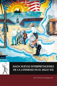 Imagen de archivo de HACIA NUEVAS INTERPRETACIONES DE LA LATINIDAD EN EL SIGLO XXI. a la venta por KALAMO LIBROS, S.L.