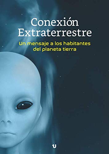 Imagen de archivo de Conexin Extraterrestre: Un mensaje a los habitantes del planeta tierra a la venta por Revaluation Books
