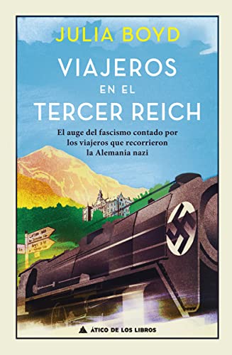 Beispielbild fr Viajeros en el Tercer Reich: El auge del fascismo contado por los viajeros que recorrieron la Alemania nazi (tico Historia, Band 26) zum Verkauf von medimops