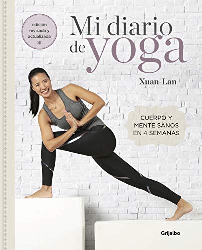 Stock image for Mi diario de yoga. Cuerpo y mente sanos en 4 semanas. Edici=n revisada y actualizada / My Yoga Diary (Spanish Edition) [Paperback] Lan, Xuan for sale by Lakeside Books