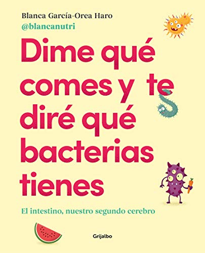 Imagen de archivo de Dime qu? comes y te dir? qu? bacterias tienes / Tell Me What You Eat and I'll Tell You What Bacteria You Have (Spanish Edition) a la venta por SecondSale