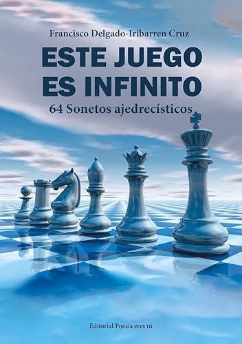 Stock image for ESTE JUEGO ES INFINITO. 64 SONETOS AJEDRECSTICOS for sale by AG Library