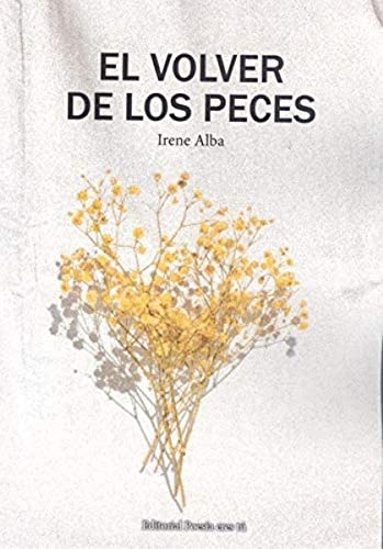 9788417754662: EL VOLVER DE LOS PECES: 1 (Poesa eres t)