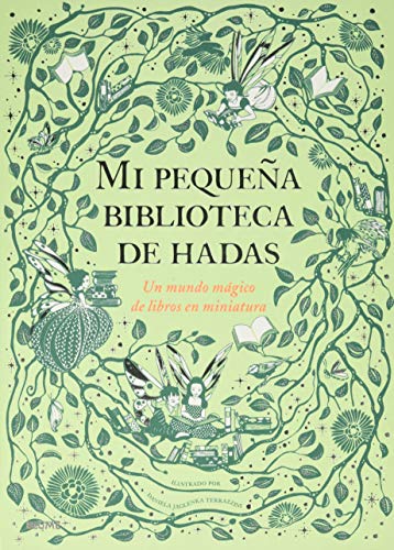 Stock image for MI PEQUEA BIBLIOTECA DE HADAS. UN MUNDO MAGICO DE LIBROS EN MINIATURA for sale by KALAMO LIBROS, S.L.