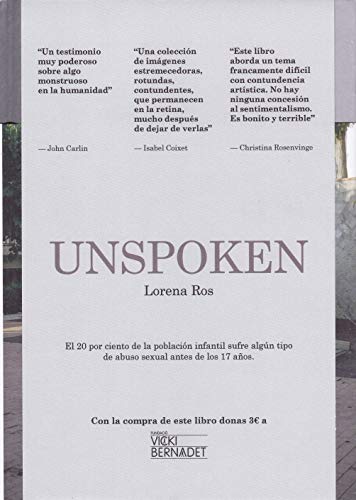 Imagen de archivo de UNSPOKEN. EL 20 POR CIENTO DE LA POBLACION INFANTIL SUFRE ALGUN TIPO DE ABUSO SEXUAL ANTES DE LOS 17 AOS a la venta por KALAMO LIBROS, S.L.