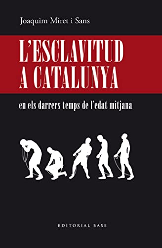 Imagen de archivo de L?esclavitud a Catalunya en els darrers temps de l?edat mitjana. (Base Histrica, Band 165) a la venta por medimops