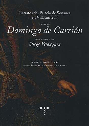 Beispielbild fr Obras de Domingo de Carrin, colaborador de Diego Velzquez. Retratos del Palacio de Soanes en Villacarriedo zum Verkauf von AG Library