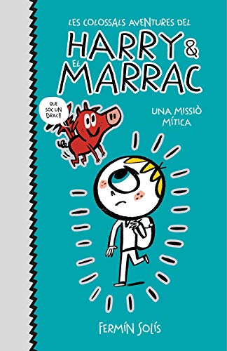 Stock image for Una missi mtica (Les colossals aventures del Harry i el Marrac 1) (Jvenes lectores, Band 1) for sale by medimops