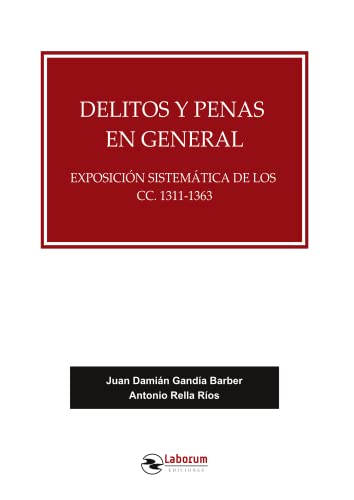 Stock image for Delitos y penas en general: Exposicin sistemtica de los CC. 1311-1363 for sale by AG Library