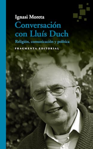 Imagen de archivo de Conversacin con Llus Duch / Conversation with Llus Duch: Religin, comunicacin y poltica / Religion, Communication and Politics a la venta por Revaluation Books