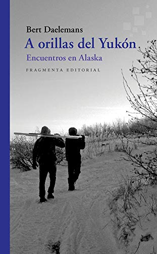 Imagen de archivo de A ORILLAS DEL YUKN. ENCUENTROS EN ALASKA a la venta por KALAMO LIBROS, S.L.