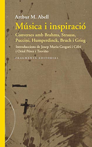 Beispielbild fr MSICA I INSPIRACI. CONVERSES AMB BRAHMS, STRAUSS, PUCCINI, HUMPERDINCK, BRUCH I GRIEG zum Verkauf von KALAMO LIBROS, S.L.