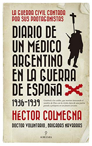 Stock image for DIARIO DE UN MDICO ARGENTINO EN LA GUERRA DE ESPAA (1936-1939) for sale by KALAMO LIBROS, S.L.