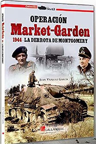 Imagen de archivo de OPERACIN MARKET-GARDEN. 1944. LA DERROTA DE MONTGOMERY a la venta por AG Library